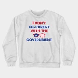 Cheetah I Don't Co-Parent With The Government / Funny Parenting Libertarian Mom / Co-Parenting Libertarian Saying Gift Crewneck Sweatshirt